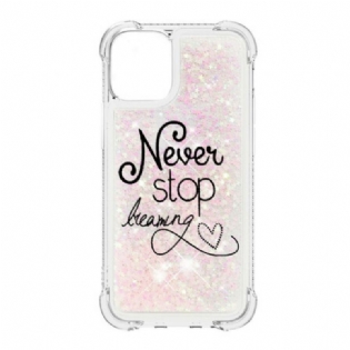 Cover iPhone 13 Pro Max Stop Aldrig Med At Drømme Om Glitter