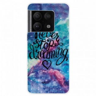 Cover OnePlus 10 Pro 5G Stop Aldrig Med At Drømme Farverigt